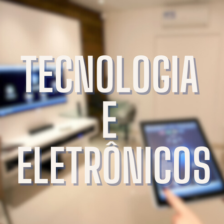 Tecnologia e Eletrônicos